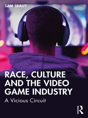 cover image of Race, Culture and the Video Game Industry